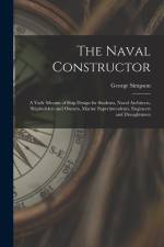 The Naval Constructor: A Vade Mecum of Ship Design for Students, Naval Architects, Shipbuilders and Owners, Marine Superintendents, Engineers af George Simpson