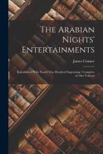 The Arabian Nights' Entertainments: Embellished With Nearly One Hundred Engravings: Complete in One Volume af James Conner