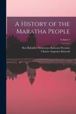 A History of the Maratha People; Volume 3 af Charles Augustus Kincaid