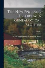 The New England Historical & Genealogical Register; Volume 2 af New England Historic Genealogical Soc