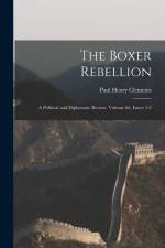 The Boxer Rebellion: A Political and Diplomatic Review, Volume 66, issues 1-3 af Paul Henry Clements