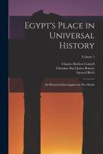 Egypt's Place in Universal History: An Historical Investigation in Five Books; Volume 5 af Christian Karl Josias Bunsen