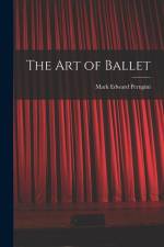 The art of Ballet af Mark Edward Perugini