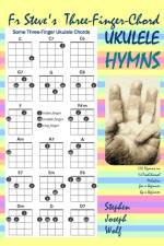 Three-Finger-Chord Ukulele Hymns af Stephen Joseph Wolf