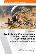 Die Rolle der Kindersoldaten in den bewaffneten Konflikten Afrikas af Sandra Dumitru