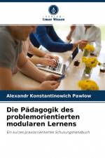Die Pädagogik des problemorientierten modularen Lernens af Alexandr Konstantinowich Pawlow