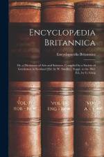 Encyclopædia Britannica: Or, a Dictionary of Arts and Sciences, Compiled by a Society of Gentlemen in Scotland [Ed. by W. Smellie]. Suppl. to t af Encyclopaedia Britannica