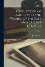 Love Letters of Famous Men and Women of the Past and Present Century; Volume 2 af J. T. Merydew