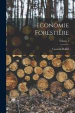 Economie Forestière; Volume 1 af Gustave Huffel