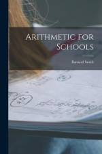 Arithmetic for Schools af Barnard Smith