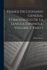 Primer Diccionario General Etimologico De La Lengua Espanola, Volume 2, part 1 af Roque Barcia