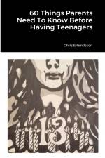 60 Things Parents Need To Know Before Having Teenagers af Chris Erlendsson