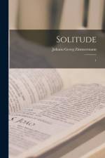 Solitude: 1 af Johann Georg Zimmermann