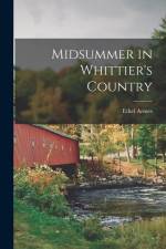 Midsummer in Whittier's Country af Ethel Armes