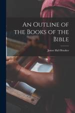 An Outline of the Books of the Bible af James Hall Brookes