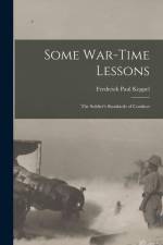 Some War-time Lessons: The Soldier's Standards of Conduct af Frederick Paul Keppel