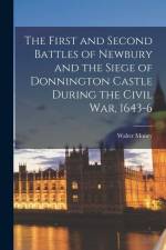 The First and Second Battles of Newbury and the Siege of Donnington Castle During the Civil War, 1643-6 af Walter Money