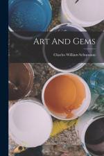 Art And Gems af Charles William Schumann