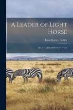 A Leader of Light Horse: Life of Hodson of Hodson's Horse af Lionel James Trotter