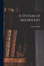 A System of Midwifery af Rigby Edward