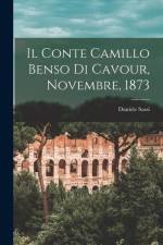 Il Conte Camillo Benso Di Cavour, Novembre, 1873 af Daniele Sassi