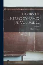 Cours De Thermodynamique, Volume 2... af Henri Bouasse