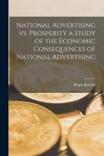 National Advertising vs. Prosperity a Study of the Economic Consequences of National Advertising af Ralph Borsodi