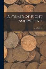A Primer of Right and Wrong