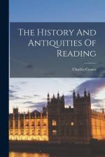 The History And Antiquities Of Reading af Charles Coates
