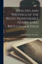 Speeches and Writings of the Right Honourable Henry, Lord Brougham & Vaux af Henry Brougham