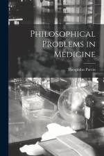 Philosophical Problems in Medicine af Theophilus Parvin