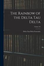 The Rainbow of the Delta Tau Delta; Volume 30
