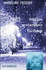 Angelos mysteriöser Talisman af Hannelore Friesen