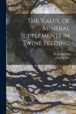 The Value of Mineral Supplements in Swine Feeding af John B. Rice