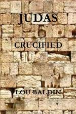 Judas Crucified af Lou Baldin
