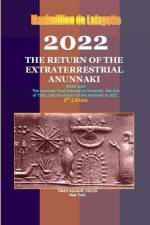 2022: The Return of the Extraterrestrial Anunnaki af Maximillien De Lafayette