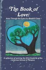 The Book of Love: Amor Through the Eyes of a Grade 8 Class af Ian Horsewood