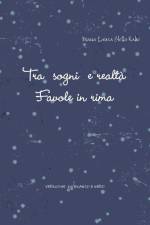 Tra sogni e realtà - Favole in rima af Diana Laura Stella Raho