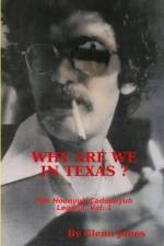 Why Are We in Texas? The Hoonyuh-Cadoonyuh Legend, Vol. I af Glenn Jones