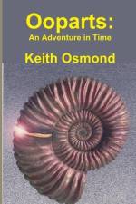 Ooparts: An Adventure in TIme af Keith Osmond