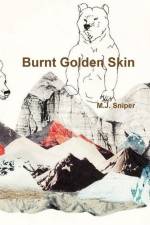 Burnt Golden Skin af M J Sniper