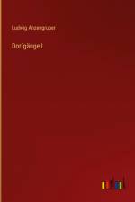 Dorfgänge I af Ludwig Anzengruber