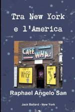 Tra New York e l'America af Raphael Angelo San