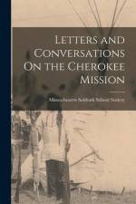 Letters and Conversations On the Cherokee Mission af Massachusetts Sabbath School Society