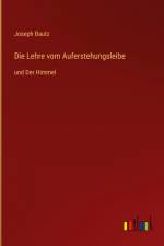 Die Lehre vom Auferstehungsleibe af Joseph Bautz