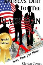 America's Debt To The Black Man af Clayton Cowart