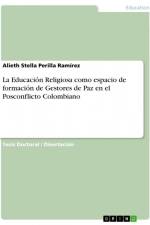 La Educacio¿n Religiosa como espacio de formacio¿n de Gestores de Paz en el Posconflicto Colombiano af Alieth Stella Perilla Ramírez