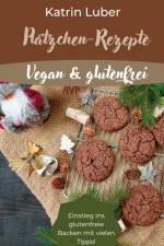 Plätzchen-Rezepte Vegan & glutenfrei af Katrin Luber