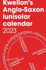 Kwellon's Anglo-Saxon lunisolar calendar 2023 af Henry Wellington