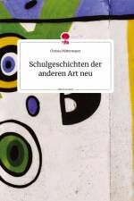 Schulgeschichten der anderen Art neu. Life is a Story - story.one af Christa Mittermayer
